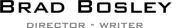 Brad Bosley
director - writer